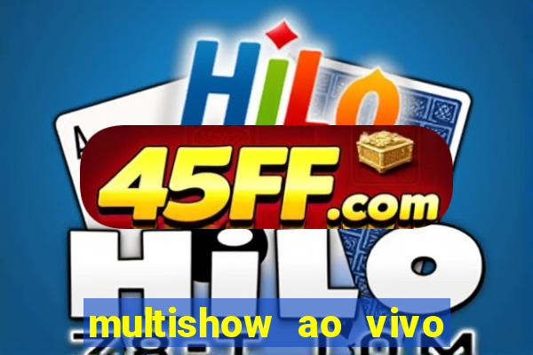 multishow ao vivo online gratis